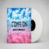 Come On - Single album lyrics, reviews, download