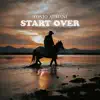 Start Over - Single album lyrics, reviews, download