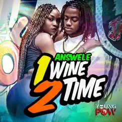 1Wine 2Time - Single by Answele album reviews, ratings, credits
