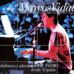 Alabanza y Adoración en Vivo desde España by Marcos Vidal album reviews, ratings, credits