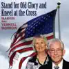 Stand for Old Glory and Kneel at the Cross album lyrics, reviews, download