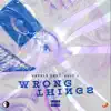 Wrong Things (feat. Eddy I.) - Single album lyrics, reviews, download