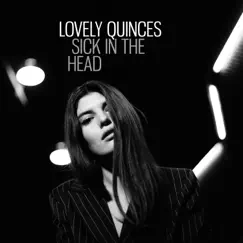 Sick in the Head - Single by Lovely Quinces album reviews, ratings, credits