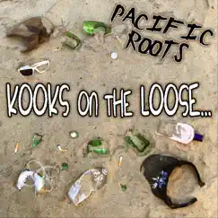 Kooks on the Loose... - Single by Pacific Roots album reviews, ratings, credits