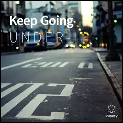 Keep Going - Single by U N D E R - I album reviews, ratings, credits