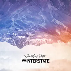 Something Better - Single by Winterstate album reviews, ratings, credits