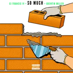 So Much - Single by Quentin Miller & Cj Francis IV album reviews, ratings, credits