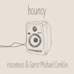 Bouncy - Single by Garot Michael Conklin & Rocomoco album reviews, ratings, credits