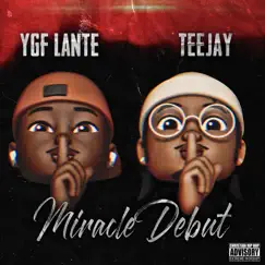 Miracle Debut (feat. Teejay) - Single by YGF LANTE album reviews, ratings, credits