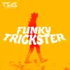 Funky Trickster - Single album lyrics, reviews, download