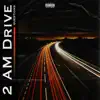 2 AM Drive - EP album lyrics, reviews, download