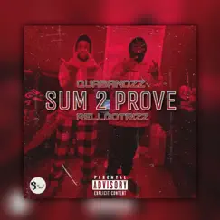 Sum 2 Prove (feat. RellGotRizz) - Single by QuaBandzz album reviews, ratings, credits