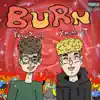 Burn (feat. xMIM3RT) - Single album lyrics, reviews, download