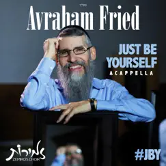 Just Be Yourself (feat. Zemiros Choir) - Single by Avraham Fried album reviews, ratings, credits