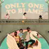 Only One to Blame - Single album lyrics, reviews, download