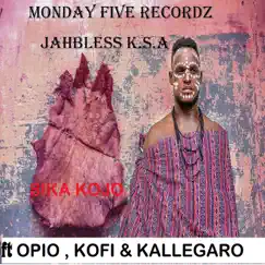 Sika Kojo (Remastered) [feat. Kofi, Opio & Kallegaro] - Single by Jahbless K.S.A album reviews, ratings, credits