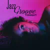 Jazz Groove Tonight: Deep Instrumental Jazz Vibes, Lounge Collection, Night Jazz Bar album lyrics, reviews, download