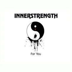 For You - Single by INNERSTRENGTH album reviews, ratings, credits