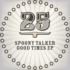 Good Times - EP by Spoony Talker album reviews, ratings, credits