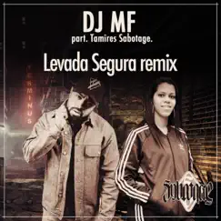 Levada Segura (Remix) - Single by Sabotage, DJ MF & Tamires Sabotage album reviews, ratings, credits