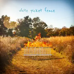 White Picket Fence Song Lyrics