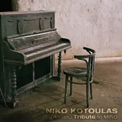 A Piano Tribute to MING - Single by Niko Kotoulas album reviews, ratings, credits