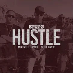 Hustle (feat. Yk the Mayor & Mike Scott) - Single by Pyoot album reviews, ratings, credits