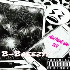 New Phone Who Dis? - Single by B-Breezyy album reviews, ratings, credits