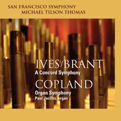 Ives/Brant: A Concord Symphony - Copland: Organ Symphony by Michael Tilson Thomas & San Francisco Symphony album reviews, ratings, credits