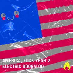 America, F**k Yeah 2: Electric Boogaloo by Tommie Sunshine album reviews, ratings, credits
