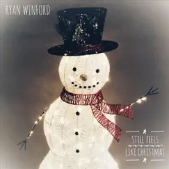 Still Feels Like Christmas - Single by Ryan Winford album reviews, ratings, credits