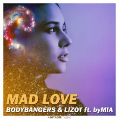 Mad Love (feat. byMIA) - Single by Bodybangers & LIZOT album reviews, ratings, credits