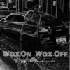 Wax on Wax Off - Single album lyrics, reviews, download
