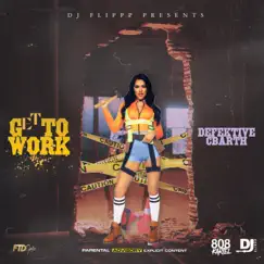 Get To Work (feat. Cbarth) - Single by DJ Flippp & Defektive album reviews, ratings, credits