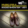 Music for a Harder Generation: Radio Show EP 001 (DJ MIX) album lyrics, reviews, download