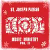 St. Joseph Music Ministry, Vol. II album lyrics, reviews, download