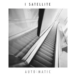 Auto:Matic by I SATELLITE album reviews, ratings, credits