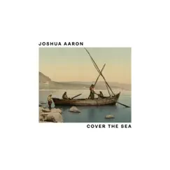 Cover the Sea by Joshua Aaron album reviews, ratings, credits
