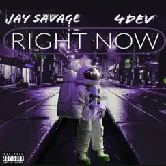 Right Now (feat. 4dev) - Single by Jay Savage album reviews, ratings, credits