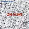Love to Hate - Single album lyrics, reviews, download