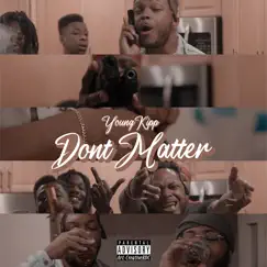 Don't Matter - Single by Young Kipp album reviews, ratings, credits