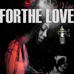 For the Love - EP by La'Vega album reviews, ratings, credits