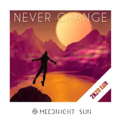 Never Change (2K20 Edit) Song Lyrics