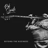 Beyond the Business - Single album lyrics, reviews, download