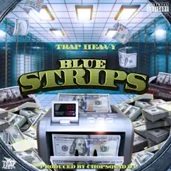 Blue Strips - Single by TrapHeavy album reviews, ratings, credits