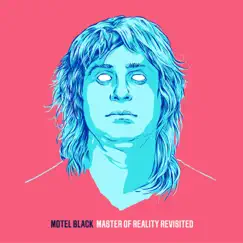 Master of Reality Revisited - Single by Motel Black album reviews, ratings, credits
