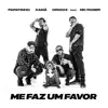 Me faz um favor (feat. MC Roger) - Single album lyrics, reviews, download