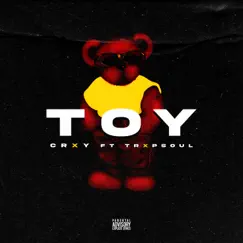TOY (feat. TRXPSOUL) - Single by CRXY album reviews, ratings, credits