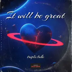 It Will Be Great - Single by Triplefake album reviews, ratings, credits