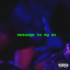 Message to My Ex - Single by Murkz album reviews, ratings, credits